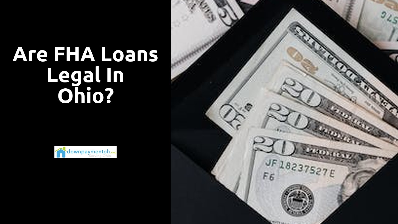 Are FHA loans legal in Ohio?
