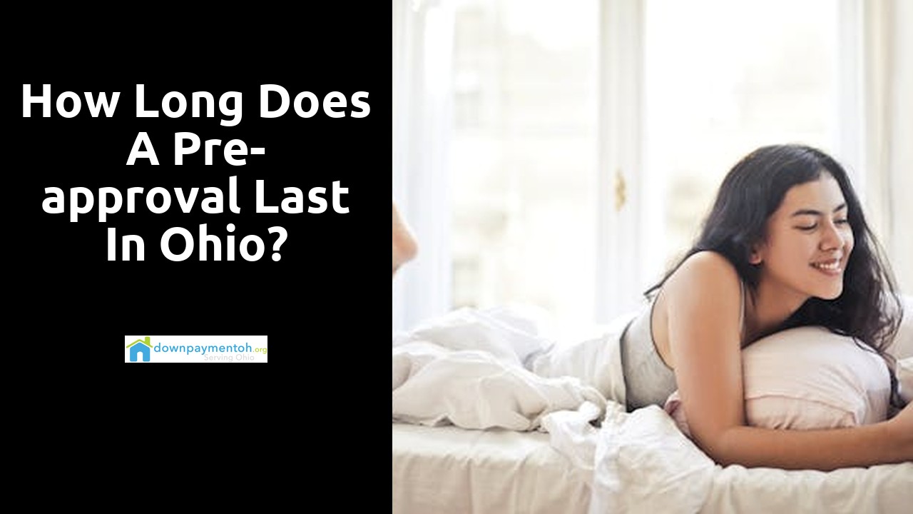 How long does a pre-approval last in Ohio?