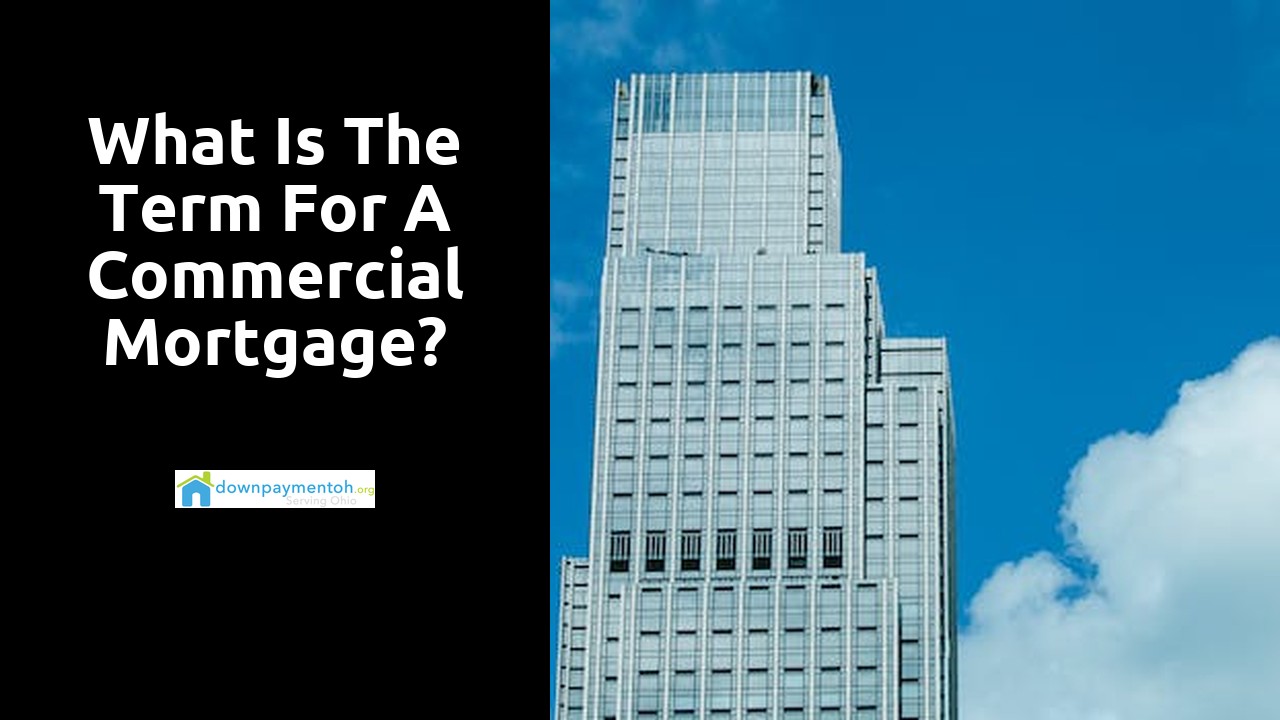 What is the term for a commercial mortgage?