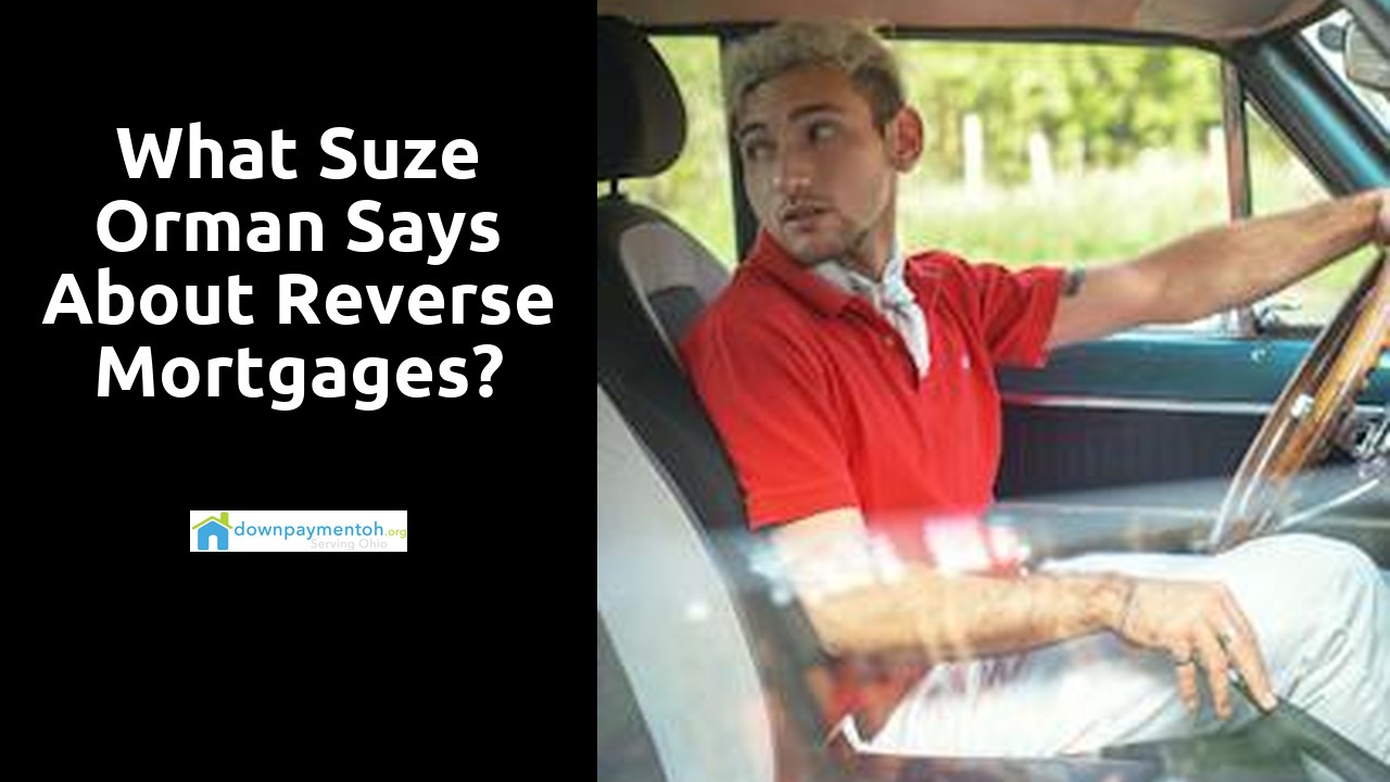 What Suze Orman says about reverse mortgages?